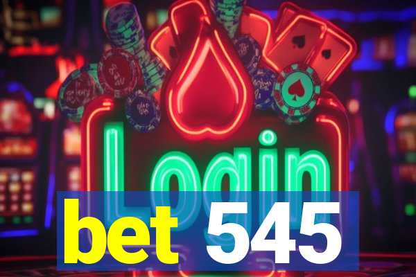 bet 545